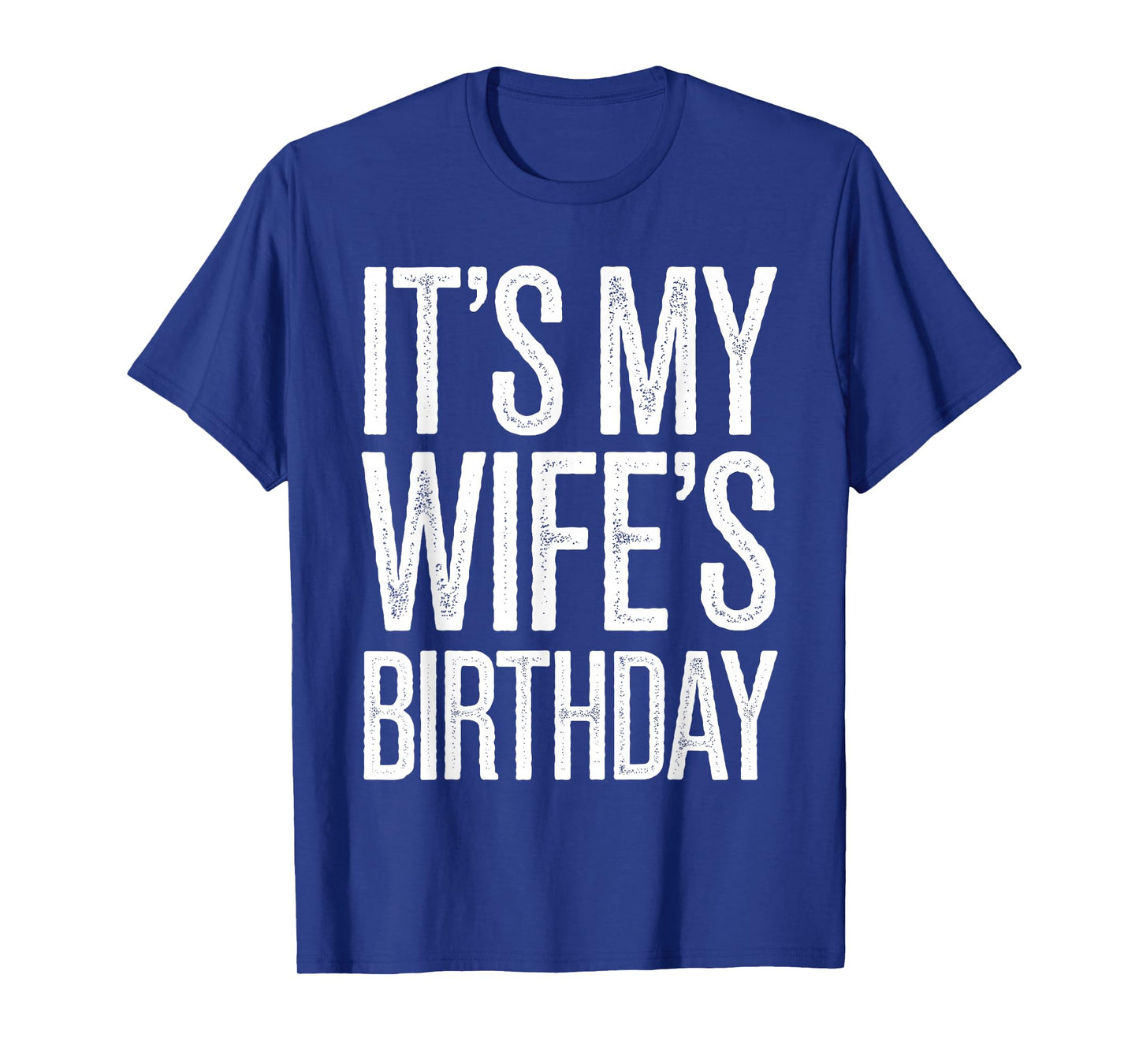 Vintage It's My wife's Birthday Distressed Men Women Kids T-Shirt
