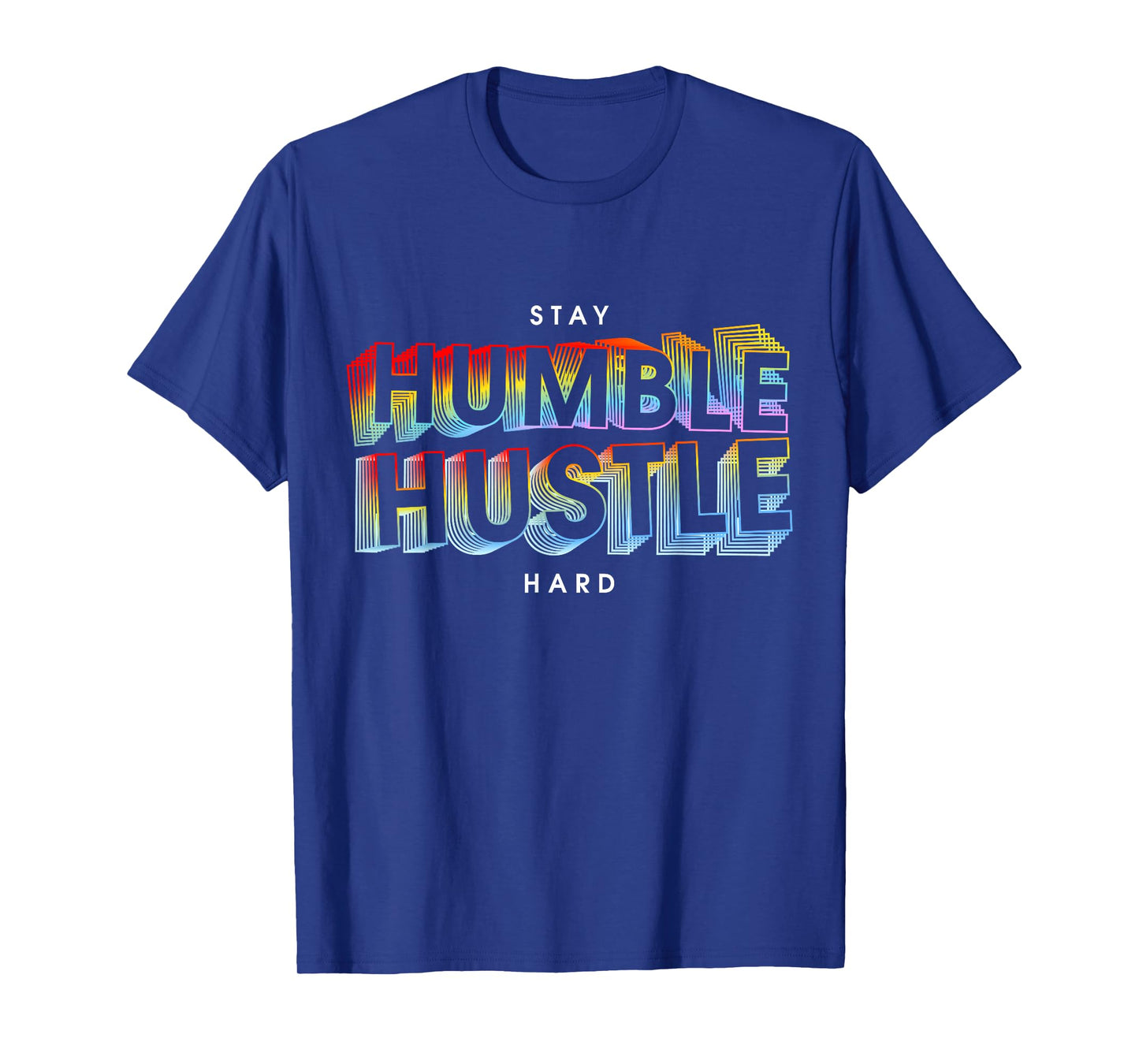 Stay Humble Hustle Hard T-Shirt