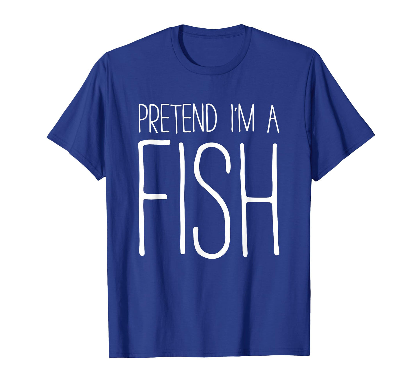 Pretend I'm A Fish Shirt Adult Kids Men Women Fish Costume T-Shirt