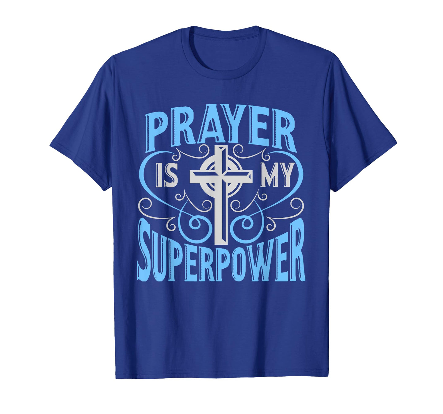 Prayer Is My Superpower Christian T-Shirt With Cross T-Shirt