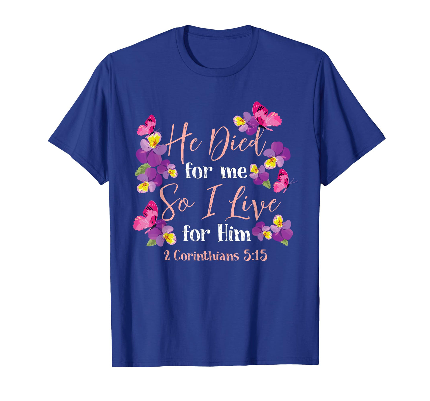 Christian Bible Verse 2 Corinthians 5:15 Flower Butterfly T-Shirt