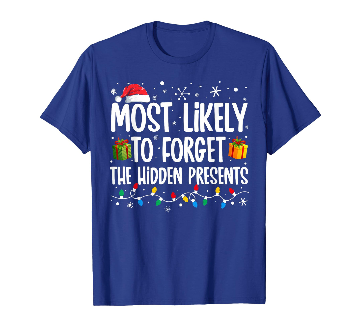 Most Likely To Forget The Hidden Presents Family Christmas T-Shirt