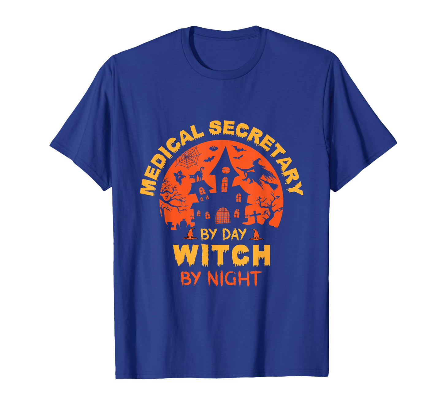 Medical Secretary by Day Witch by Night Funny Halloween T-Shirt