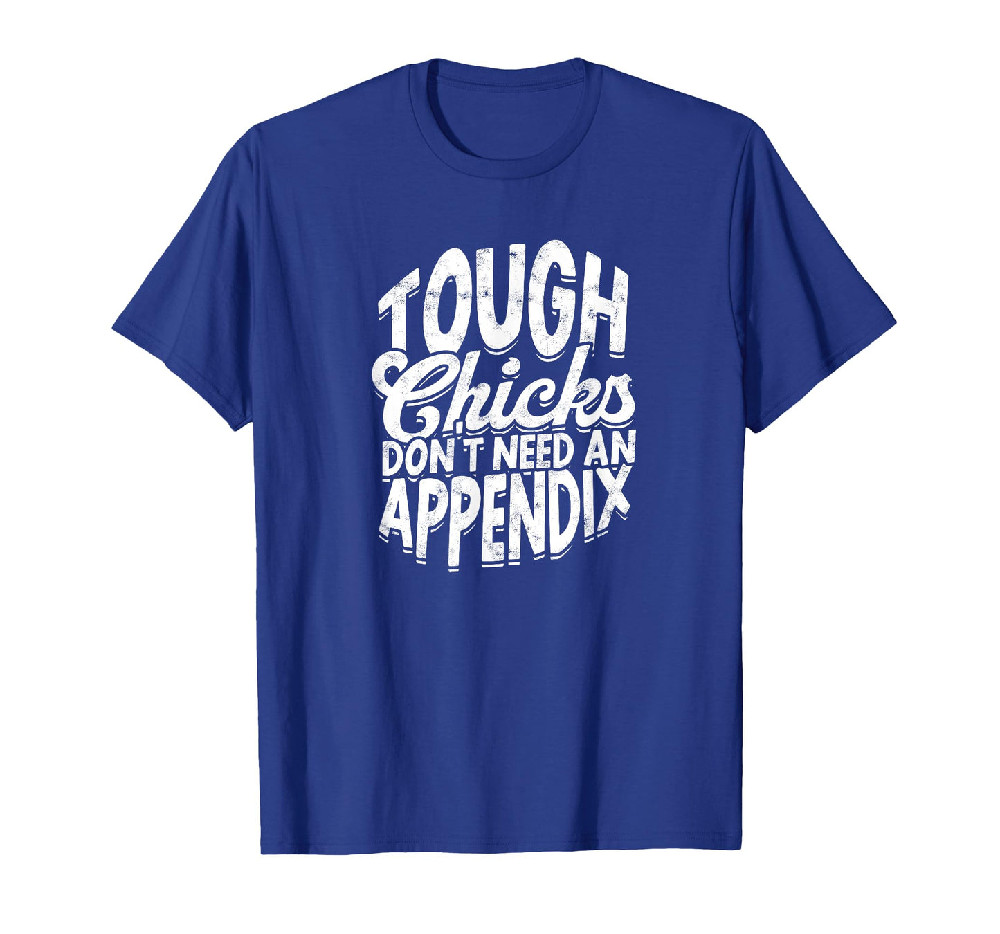 Tough chicks don't need an appendix - Fitness Gym Exercise T-Shirt