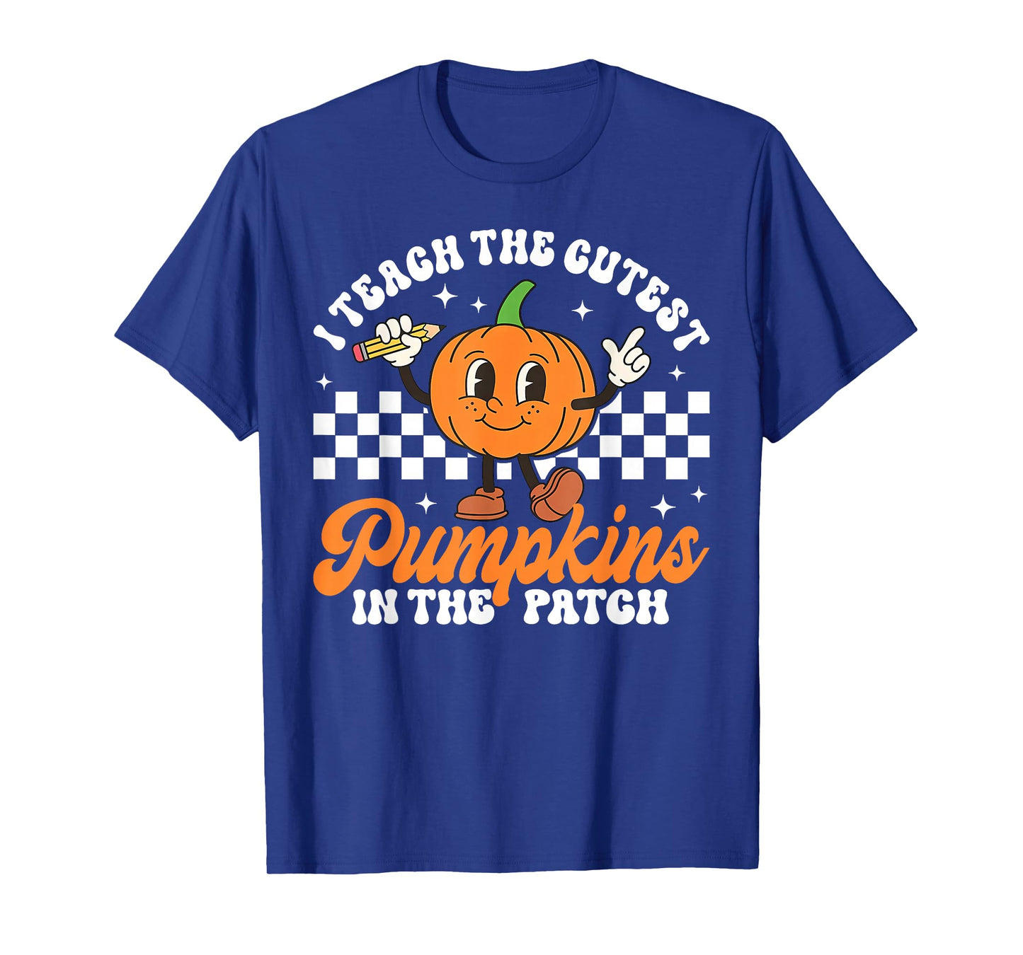 Halloween Teacher I Teach The Cutest Pumpkins in The Patch T-Shirt