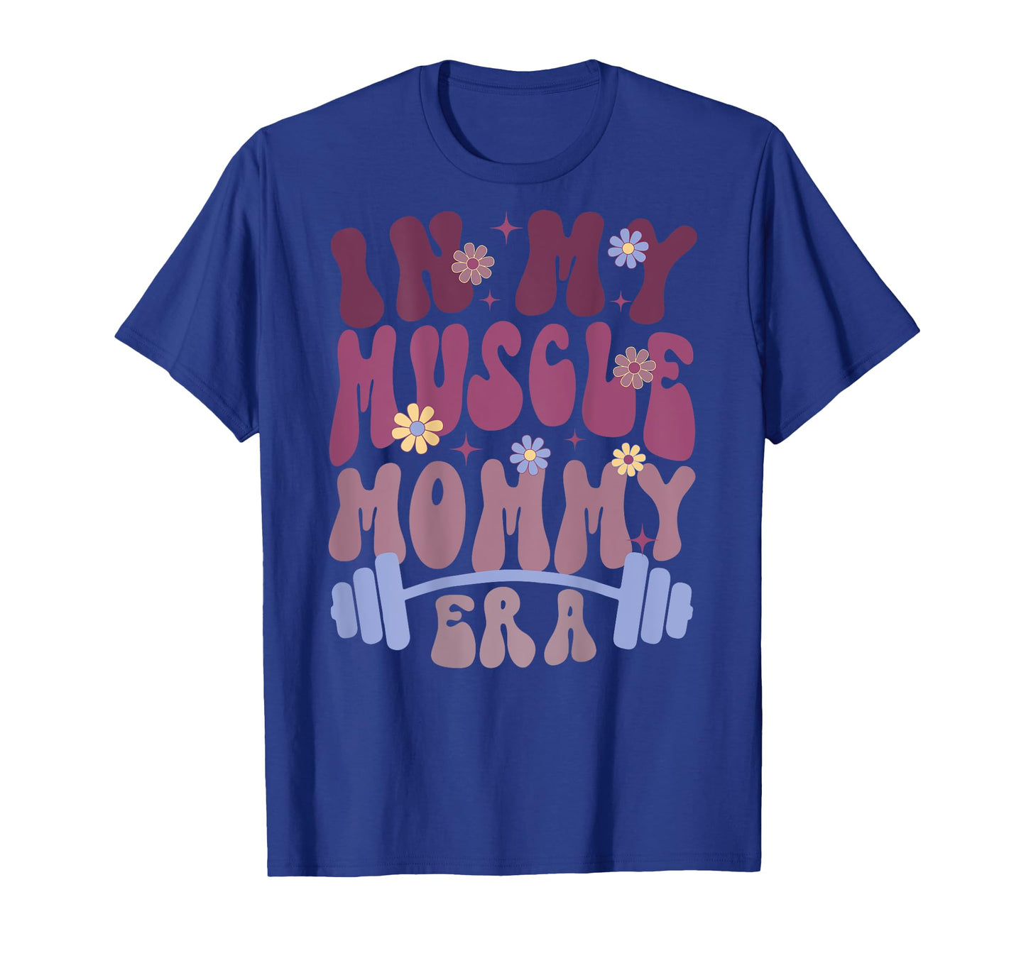 In My Muscle Mommy Era Groovy (on back) T-Shirt