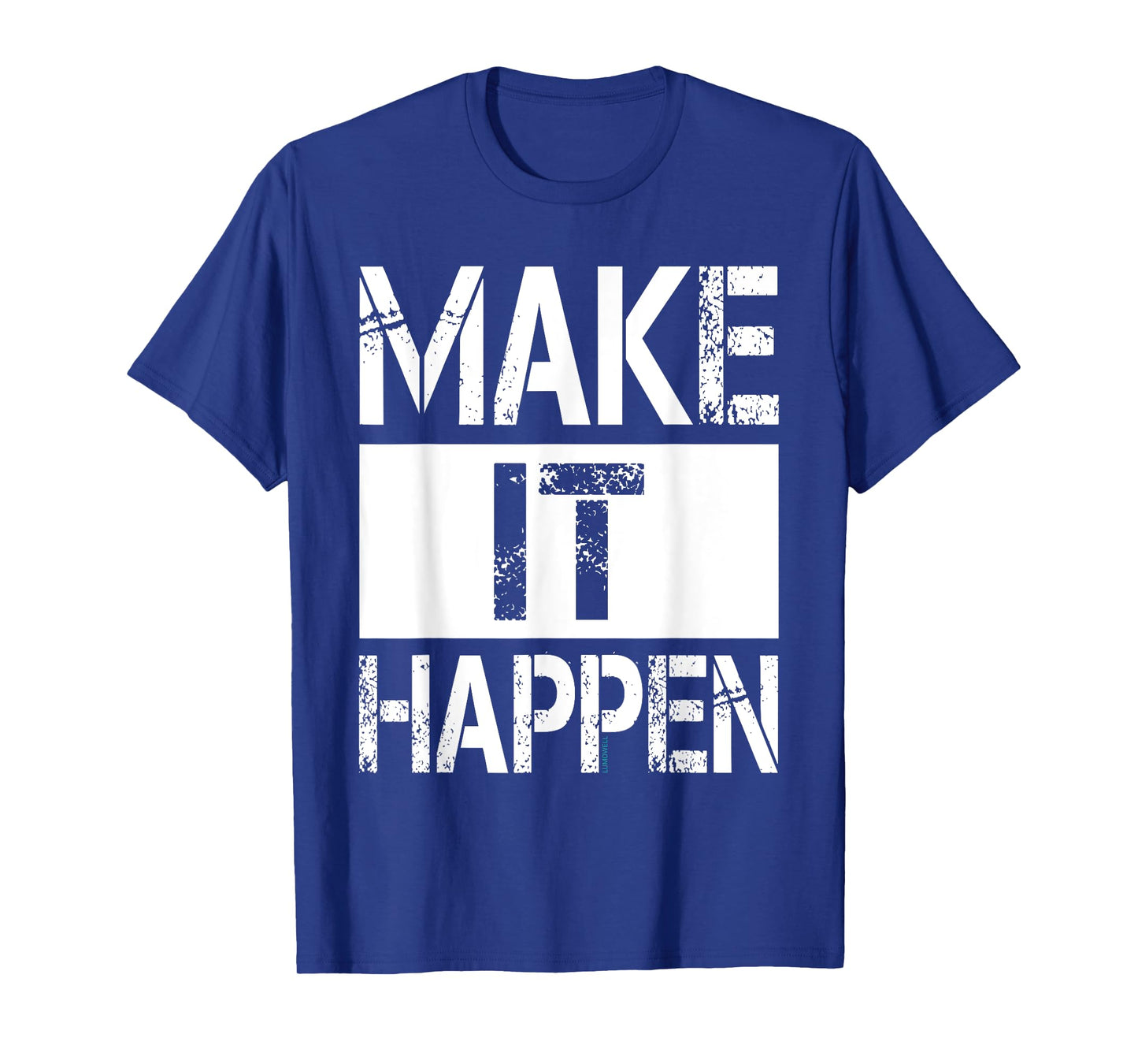 Make It Happen Shirt - Motivational TShirt T-Shirt