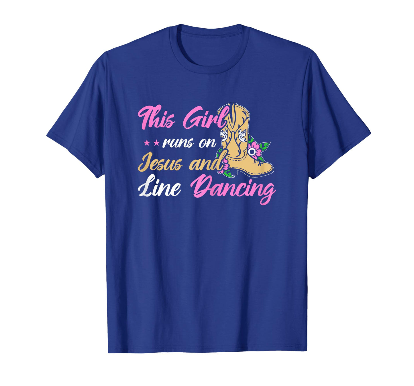 Line Dance This Girl Runs On Jesus & Line Dancing T-Shirt