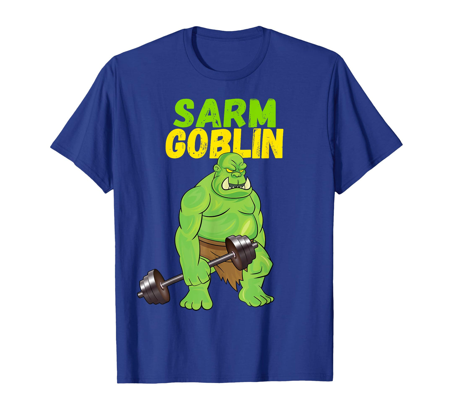 Sarm Goblin Funny Body Building Gym Muscles Workout T-Shirt
