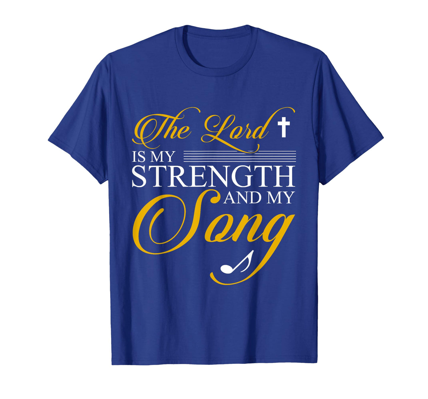 The lord is my strength and my song T-Shirt