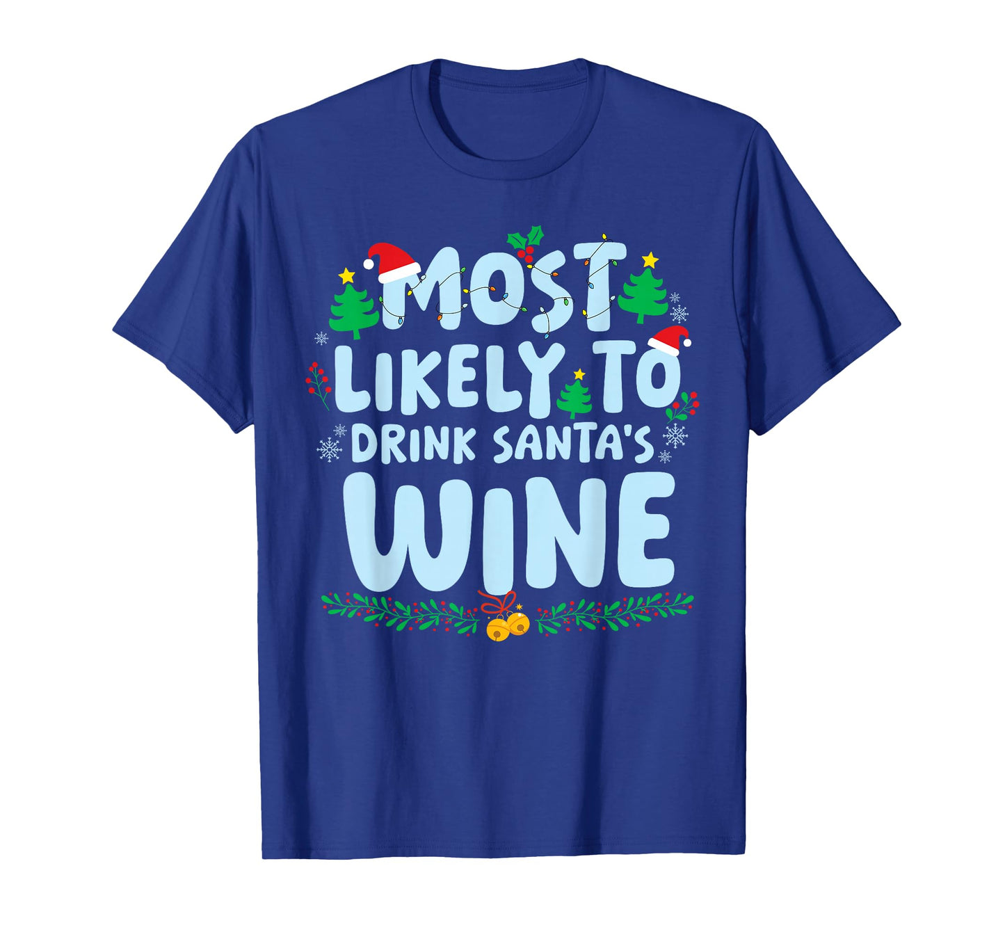 Most Likely to Drink Santa's Wine Family Matching Christmas T-Shirt