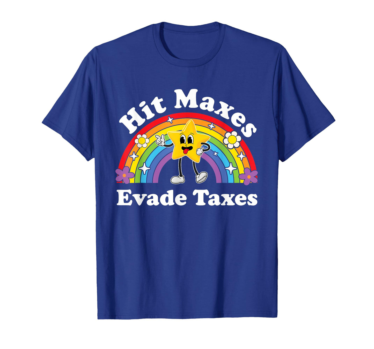 Hit Maxes Evade Taxes Funny Cringe Gym Workout Brainrot Meme T-Shirt