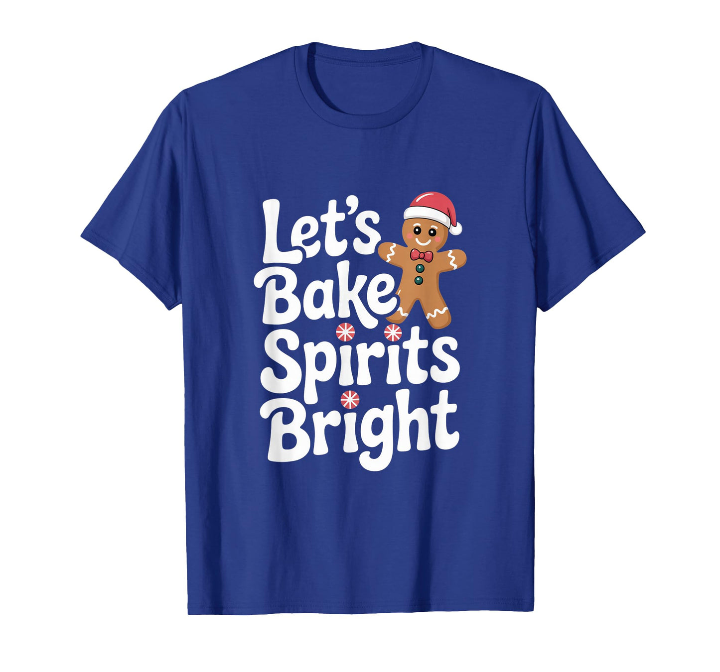 Lets Bake Spirits Bright Gingerbread Santa Hat T-Shirt