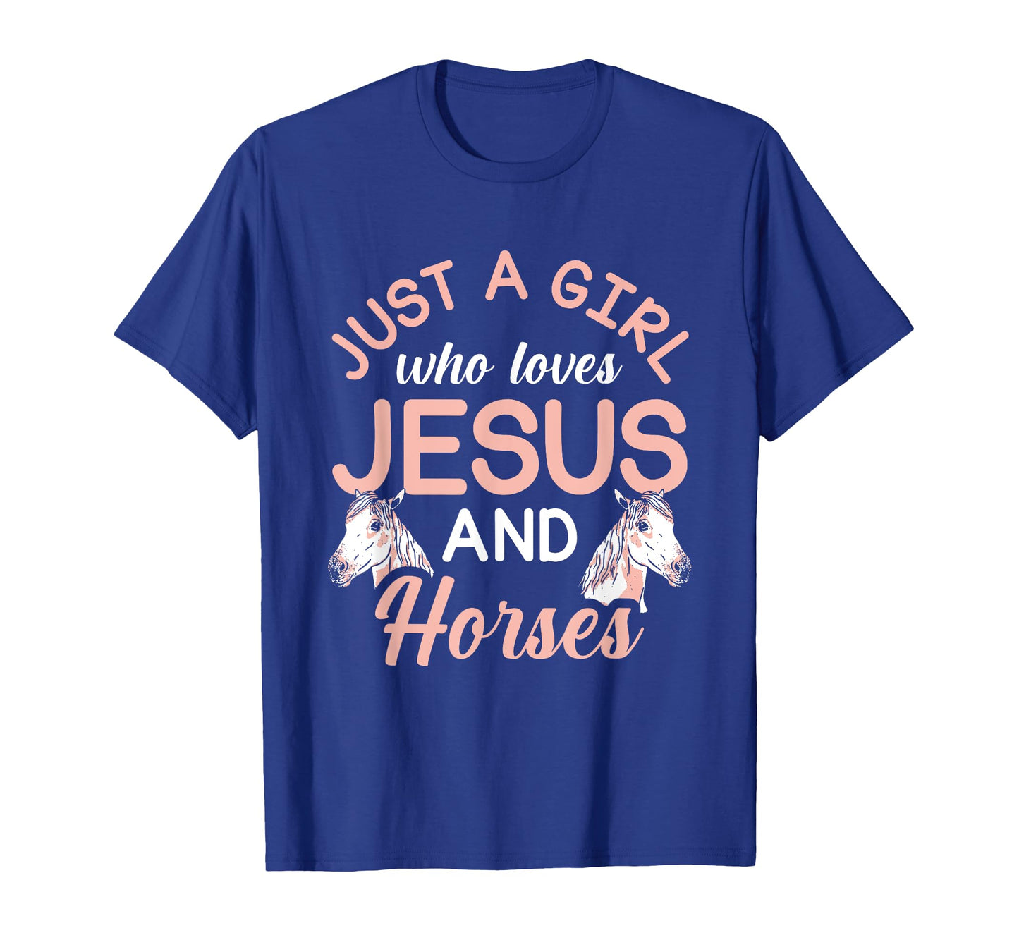 Just A Girl Who Loves Jesus And Horses T-Shirt