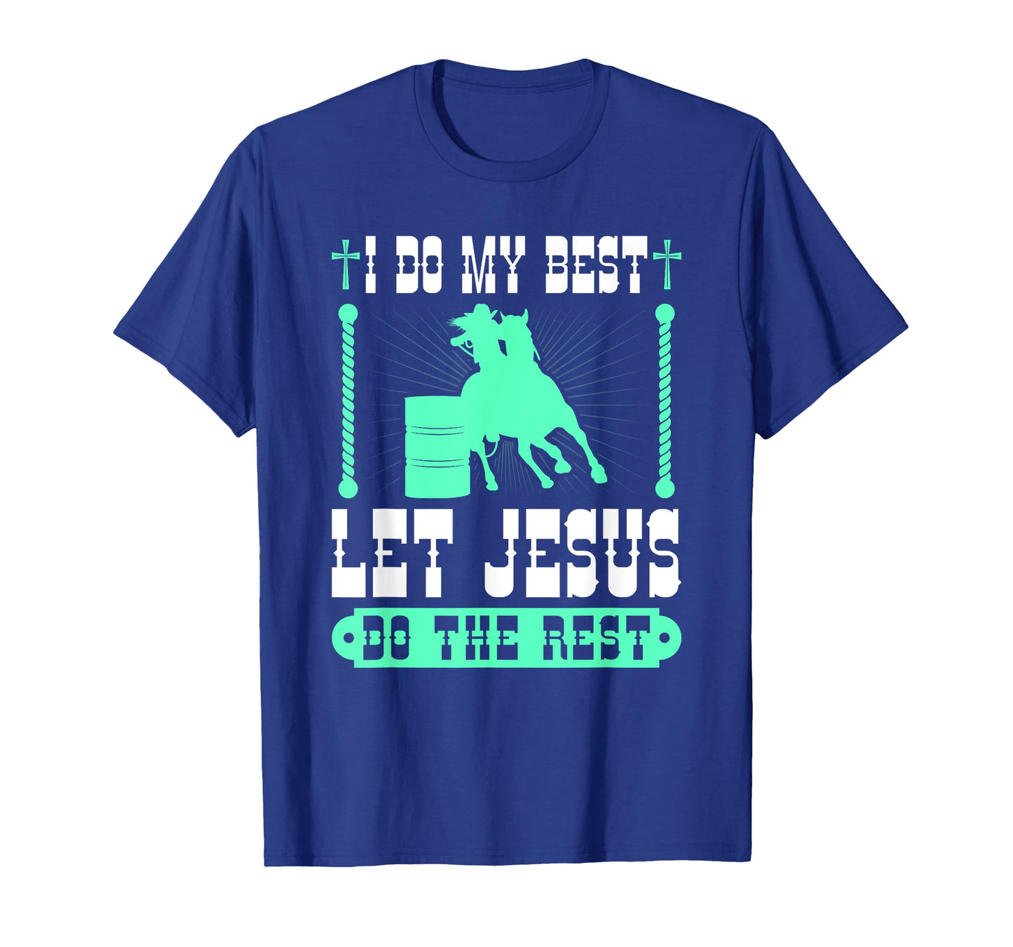 Christian Barrel Racing Jesus Cowgirl Rodeo Barrel Racer T-Shirt