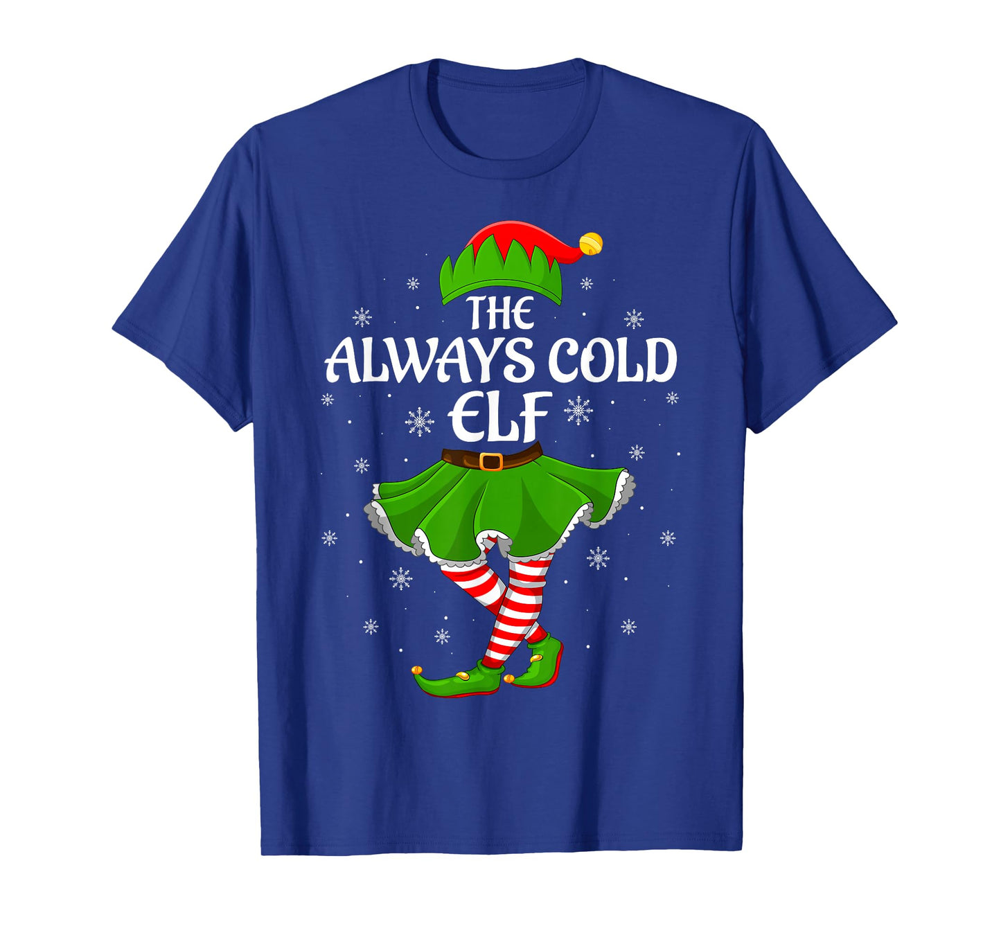 Always Cold Elf Christmas Family Girls Women Elf Squad Xmas T-Shirt