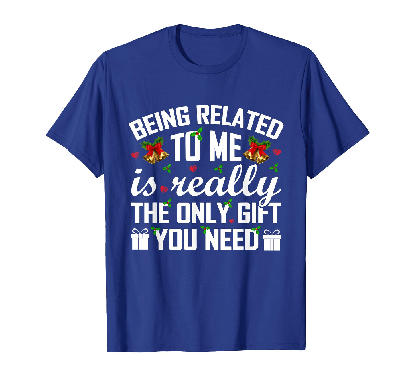 Being Related to Me Funny Christmas Matching Family Xmas T-Shirt
