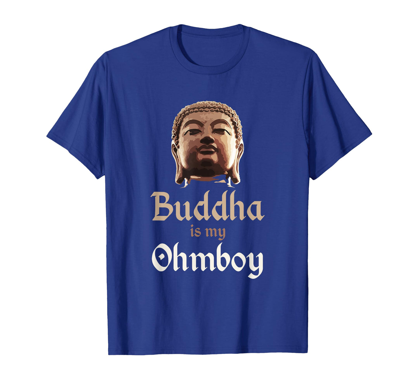 Buddha T Shirt "Buddha is My Ohmboy" Pun Shirts Men & Women