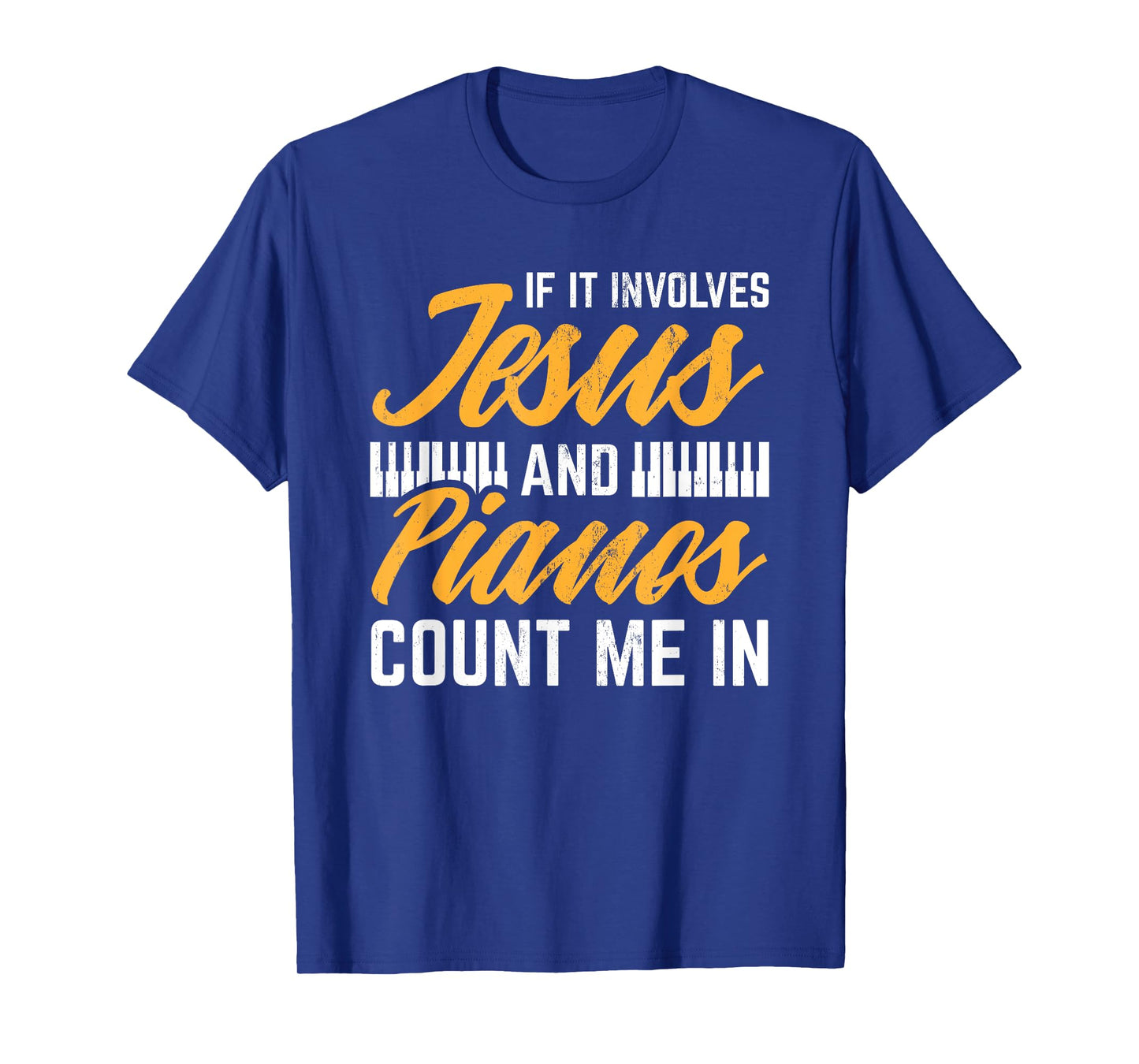 Jesus And Pianos Count Me In Pianist Christian Jesus T-Shirt