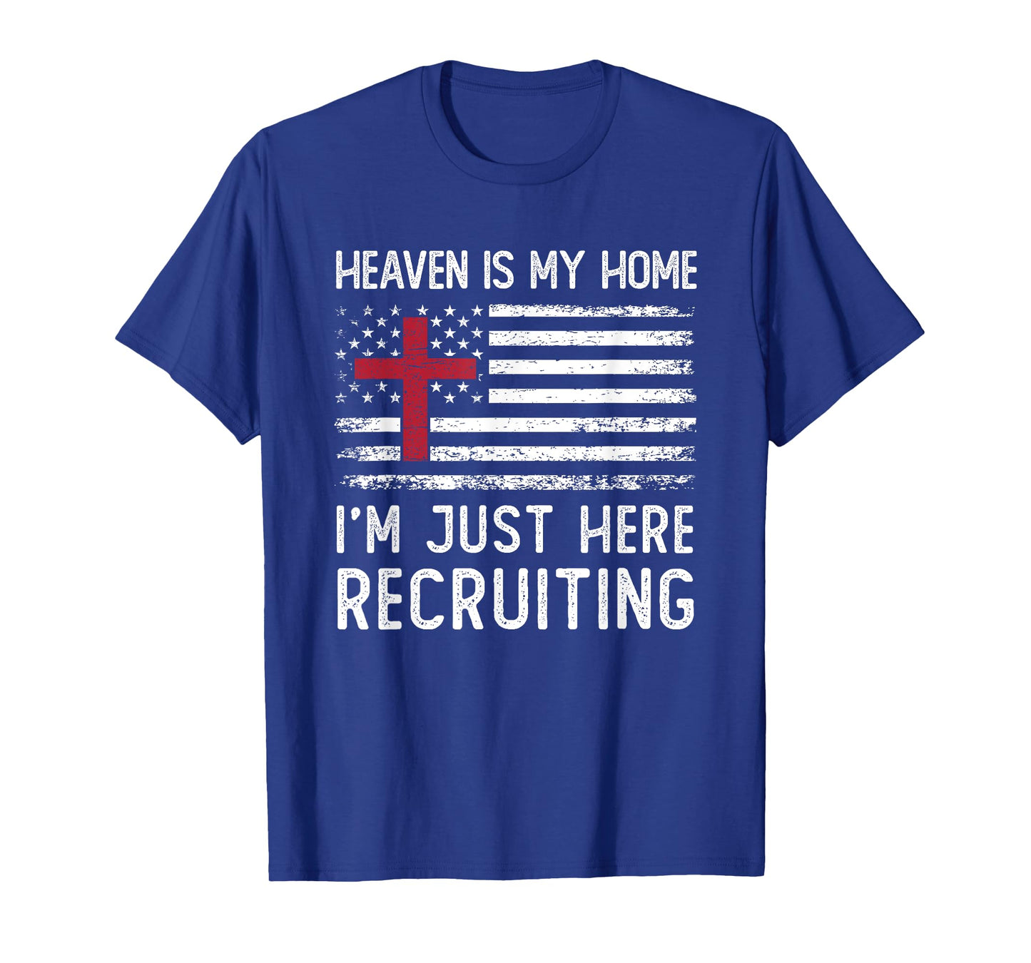 Heaven Is My Home I'm Just Here Recruiting American Flag T-Shirt for Women Men