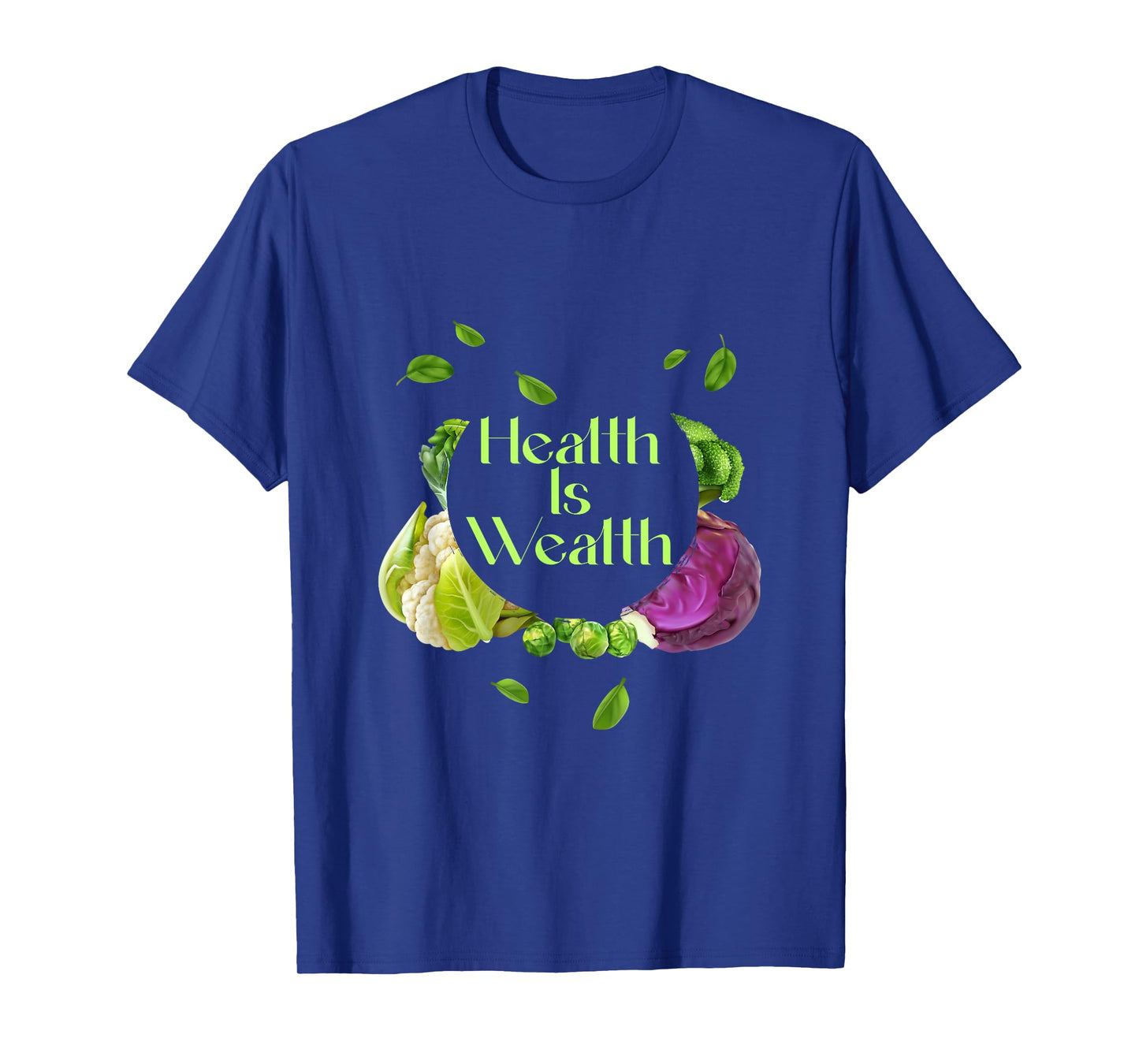 Health Is Wealth Physical And Mental Well-Being Satisfaction T-Shirt
