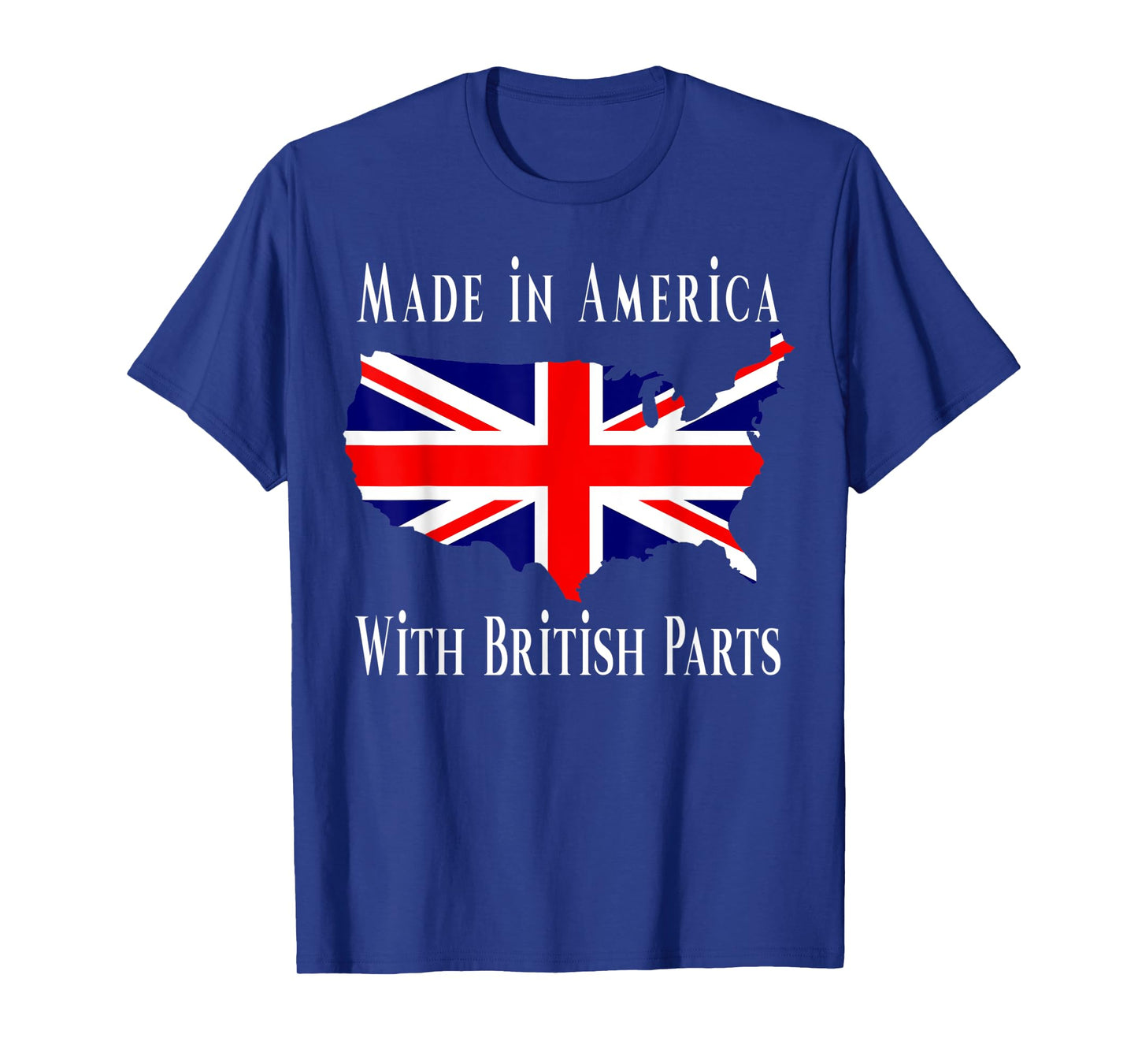 Made In America With British Parts Funny T-Shirt