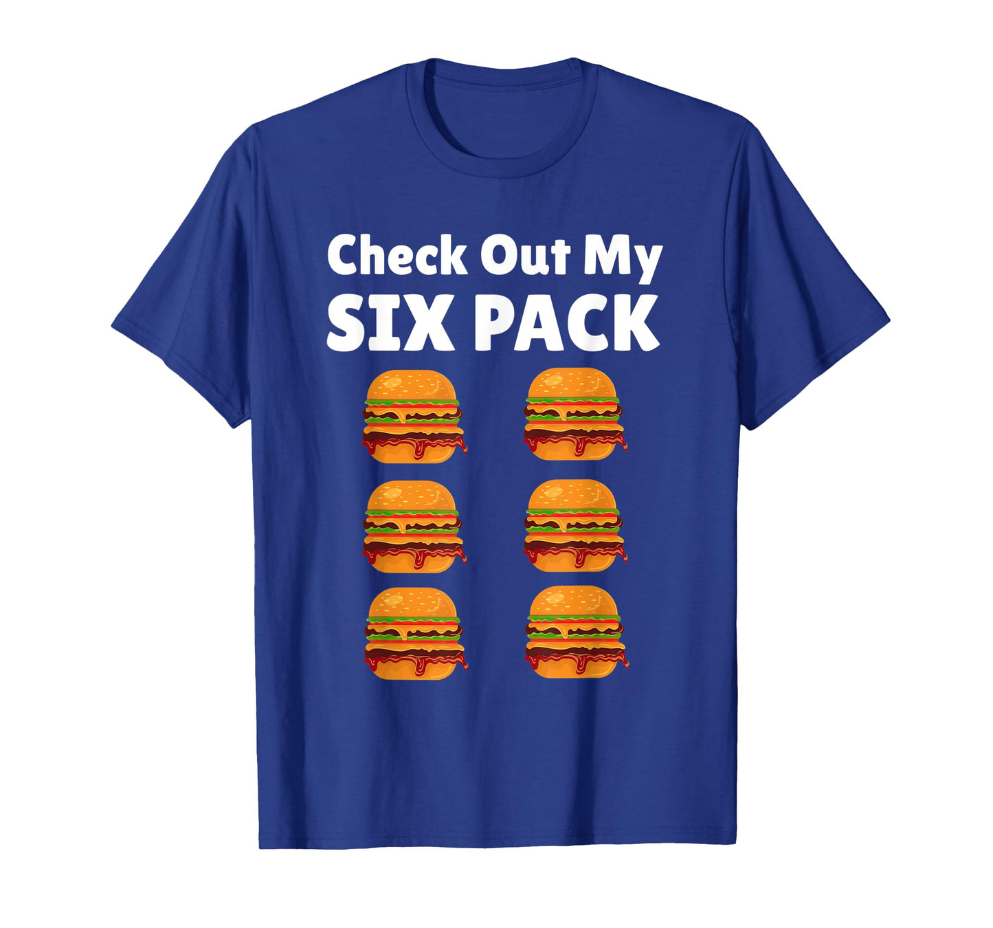 Check Out My Six Pack Burger - Funny Food Lover T-Shirt