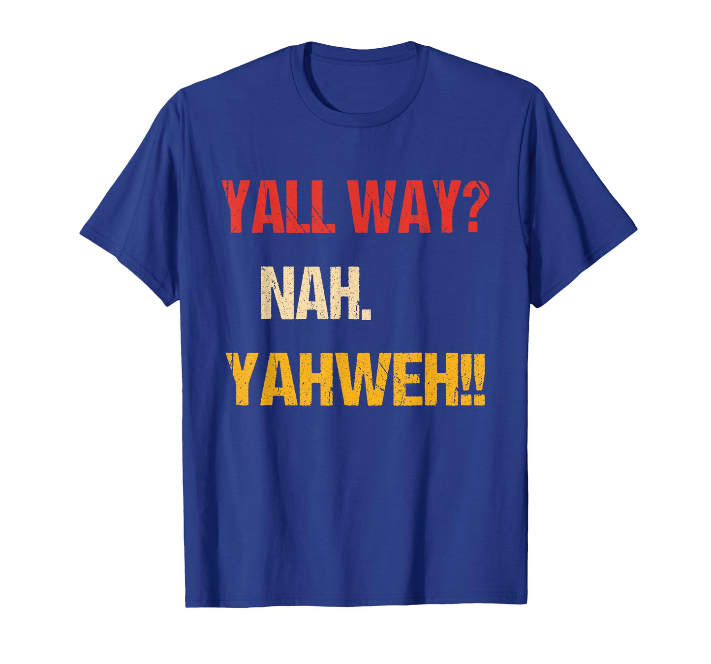 Yall Way? Nah. Yahweh Vintage Design T-Shirt