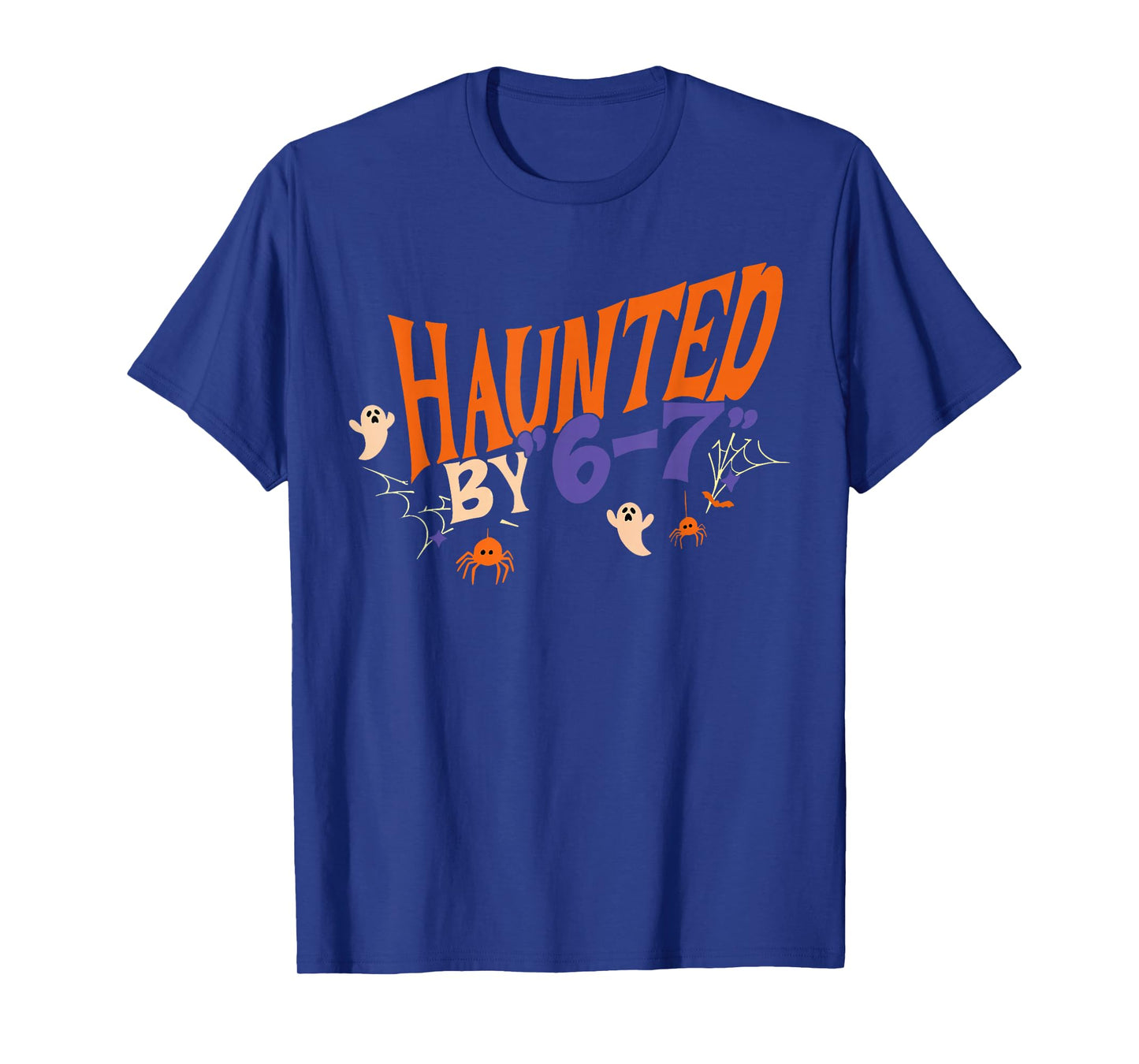 Haunted by 67 Funny Halloween T-Shirt