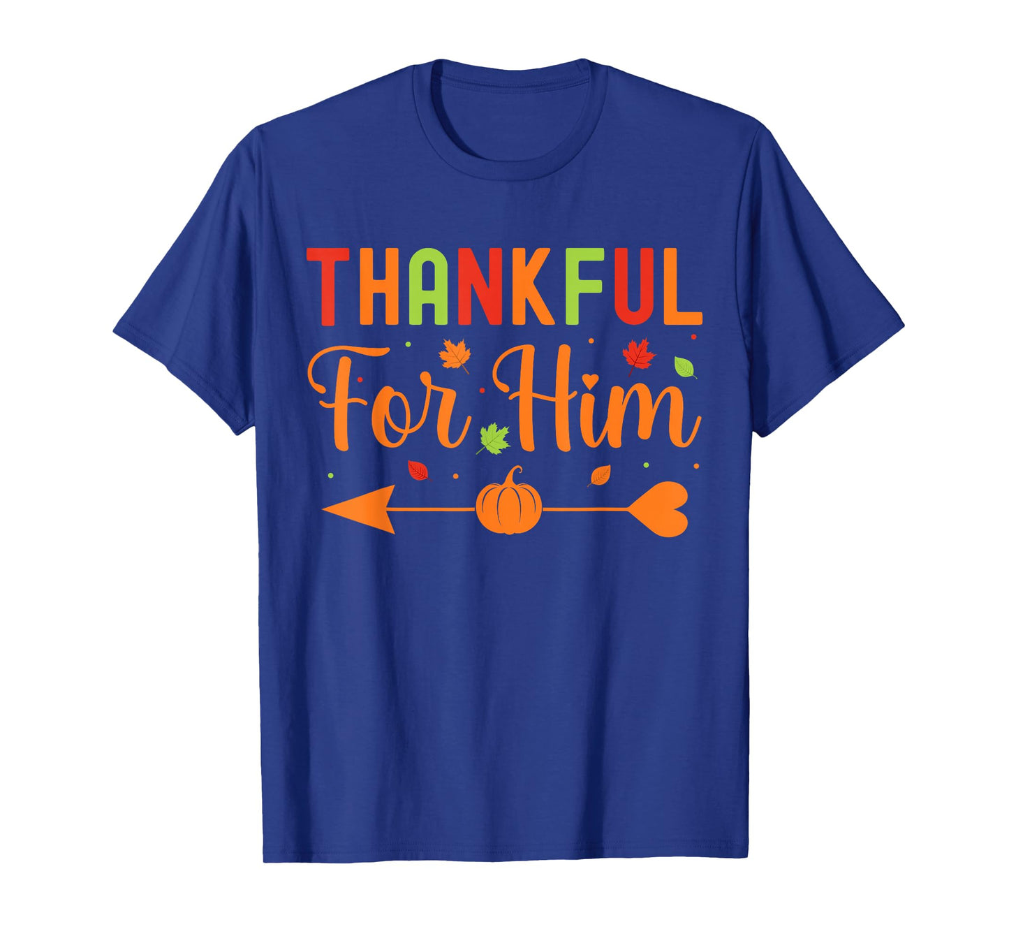 Thankful for Him Couples Fall Matching Couple Thanksgiving T-Shirt