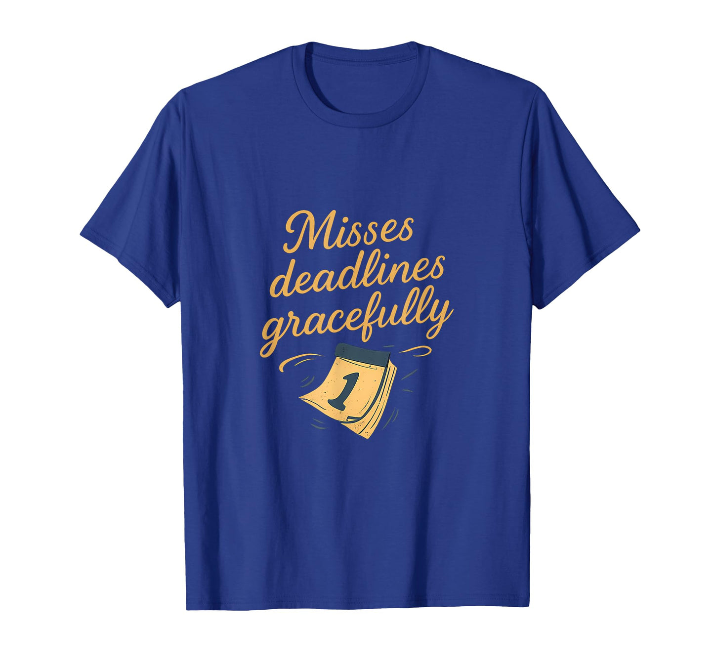 Not All Heroes Wear Capes Misses Deadlines Funny Novelty T-Shirt