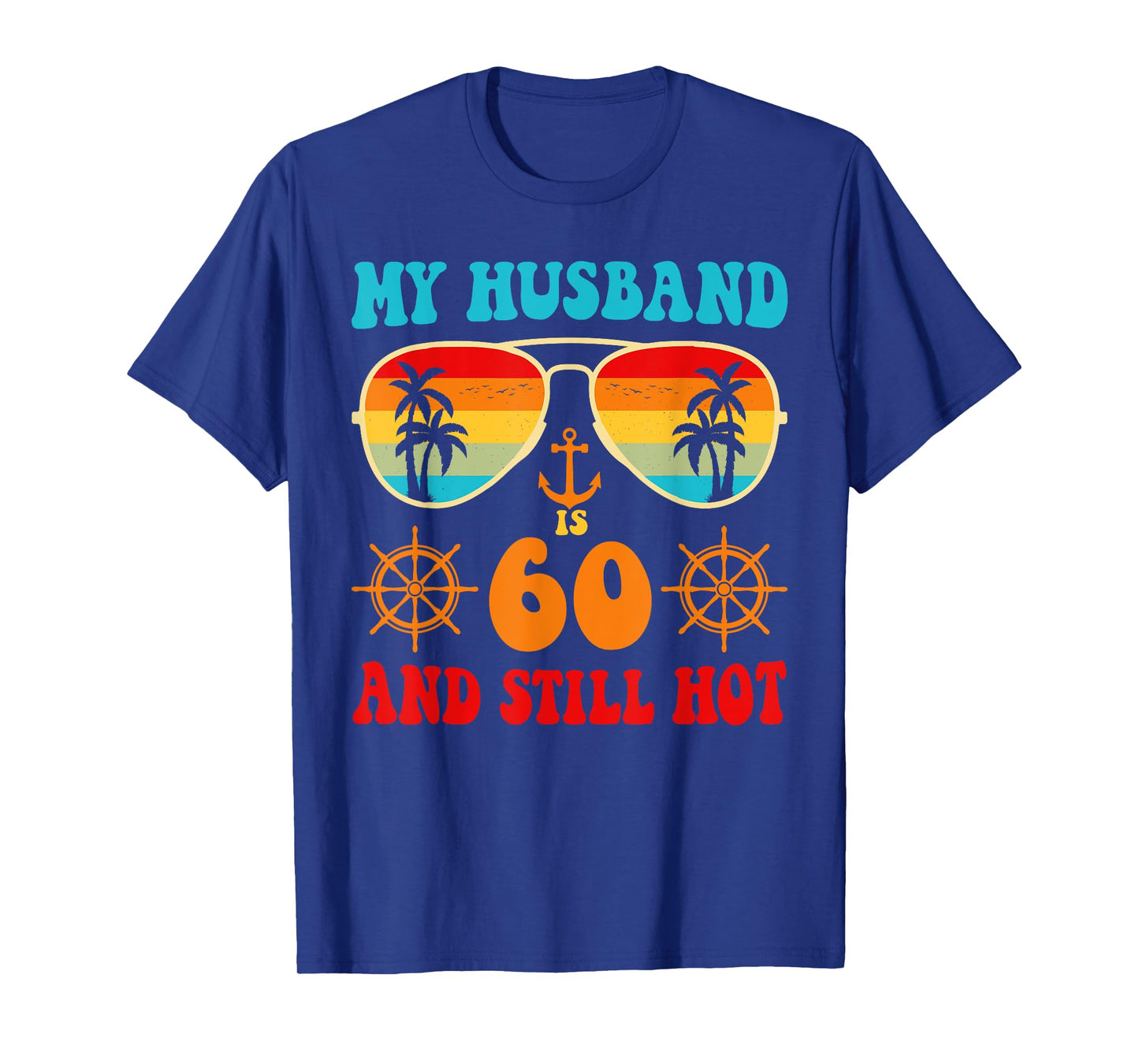 My Husband Is 60 And Still Hot Vintage Cruise 60 Birthday T-Shirt