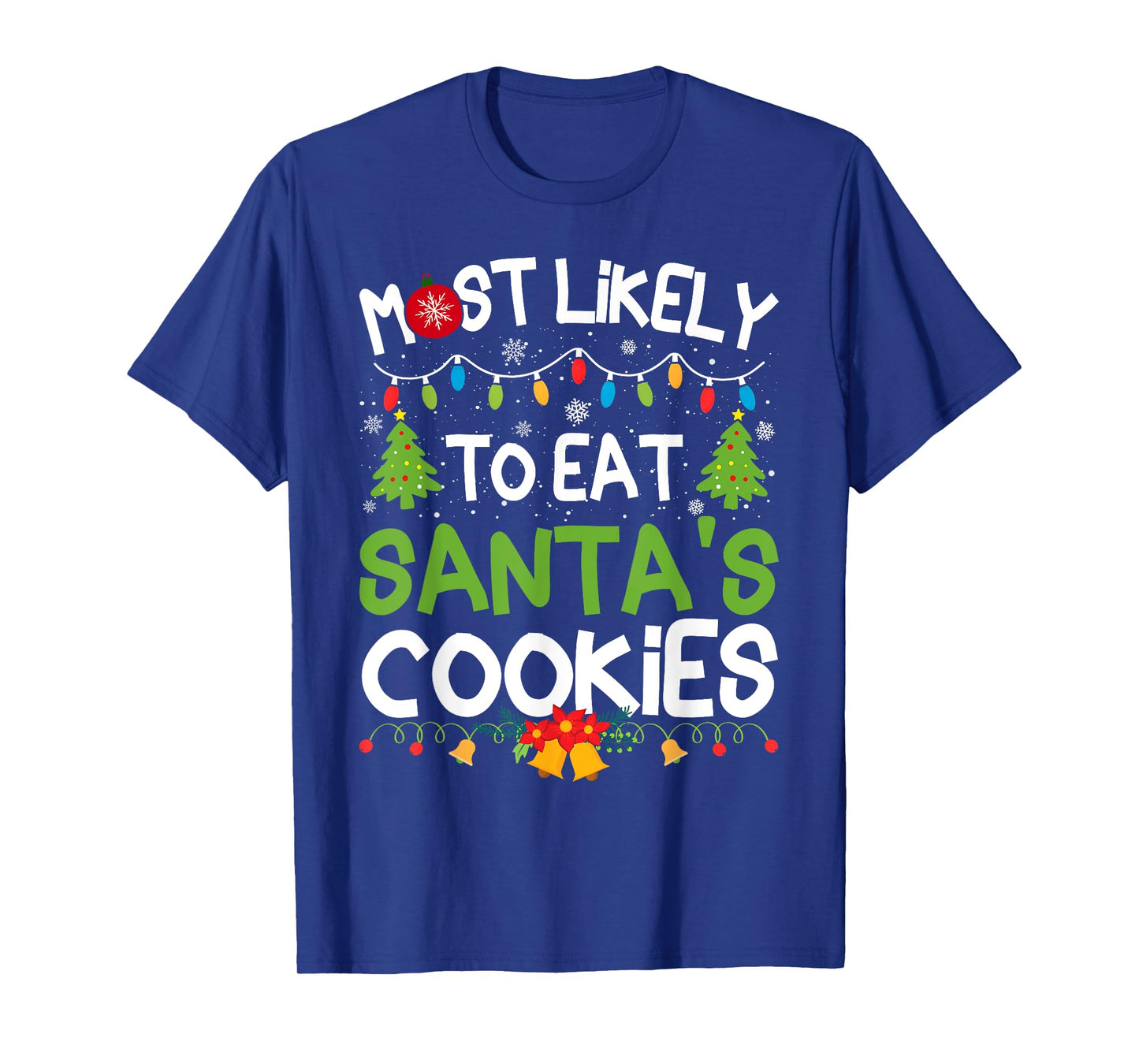 Family Matching Christmas Most Likely to Eat Santa's Cookies T-Shirt