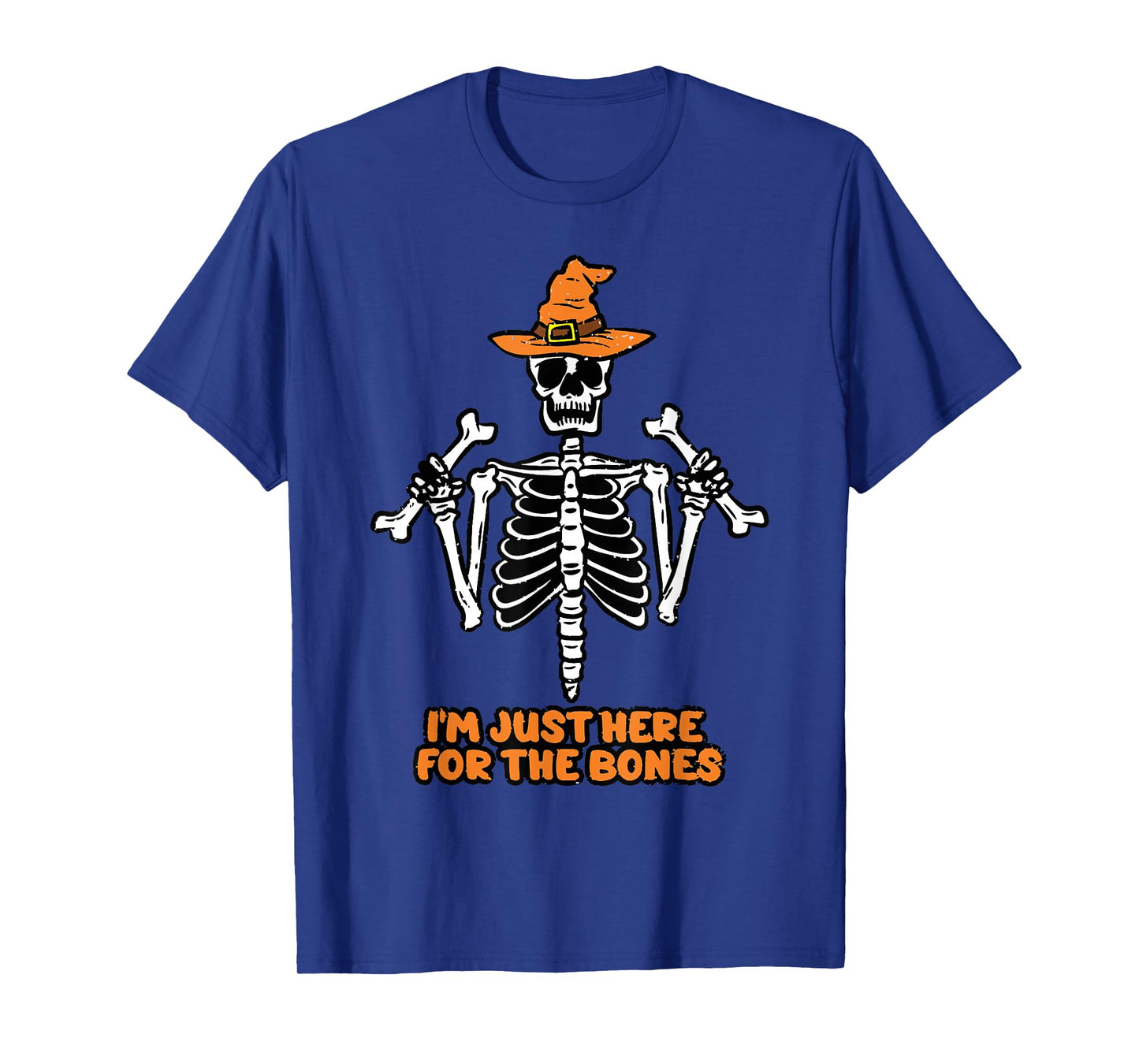 I'm Just Here for The Bones Skeleton T-Shirt