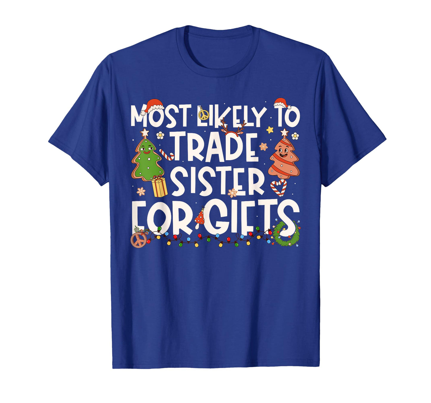 Most Likely to Trade Sister for Gifts Family Christmas T-Shirt