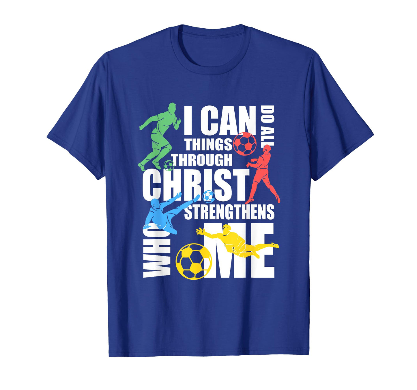 I Can Do All Things Through Christ Shirt Soccer Christian T-Shirt