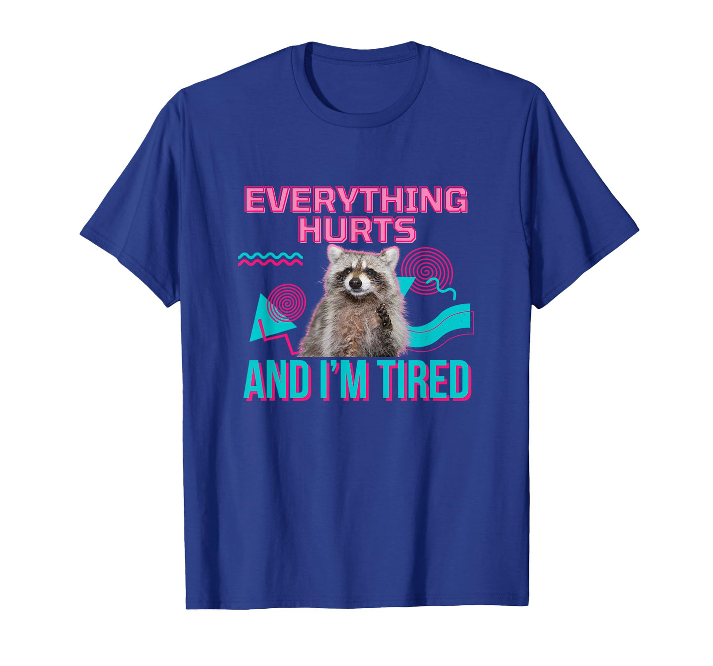 UnhingedHellions Everything Hurts And I’m Tired Funny Raccoon Meme Gym Cover T-Shirt, Small, Black