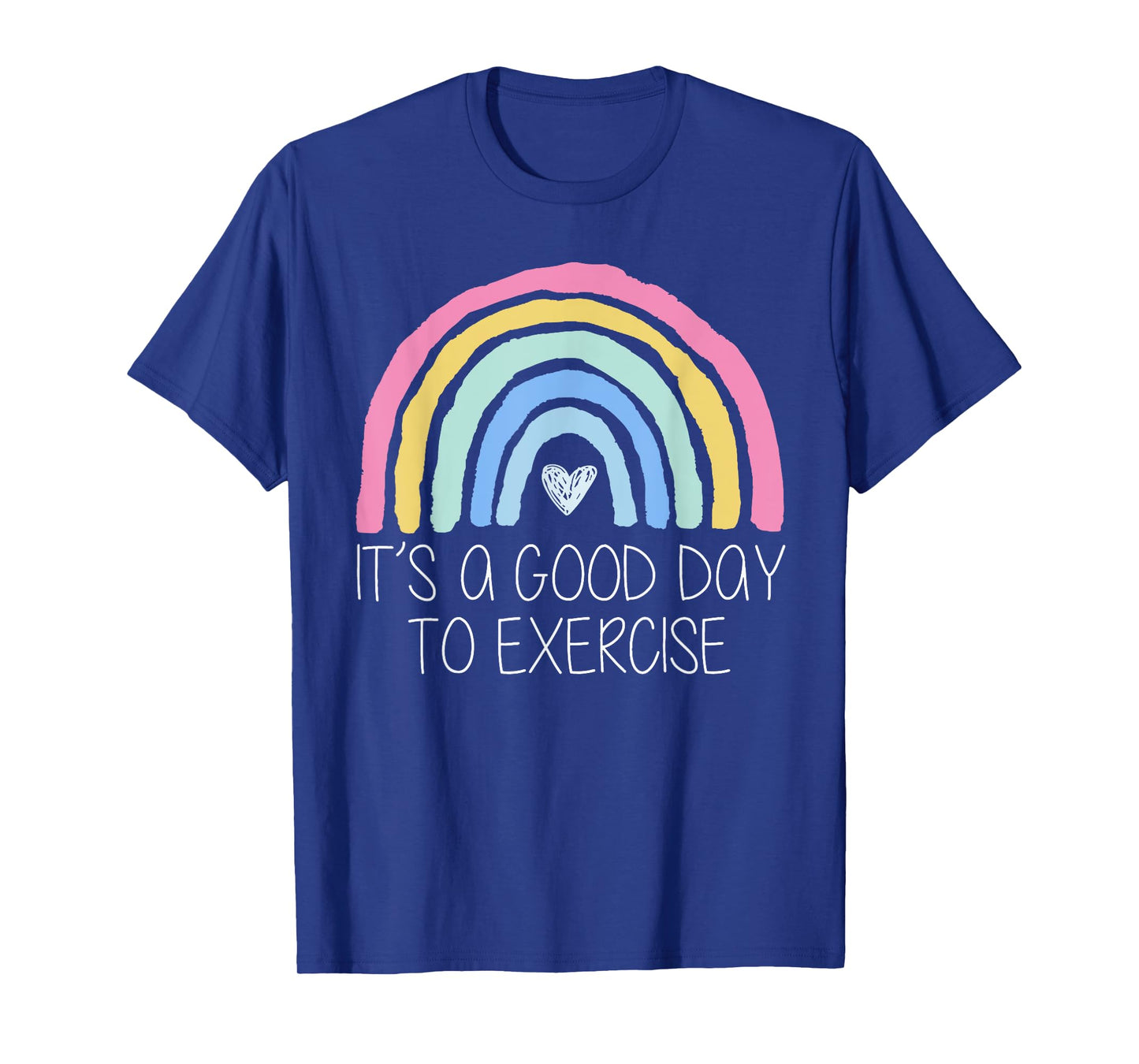 It Is A Good Day To Exercise Rainbow T-Shirt