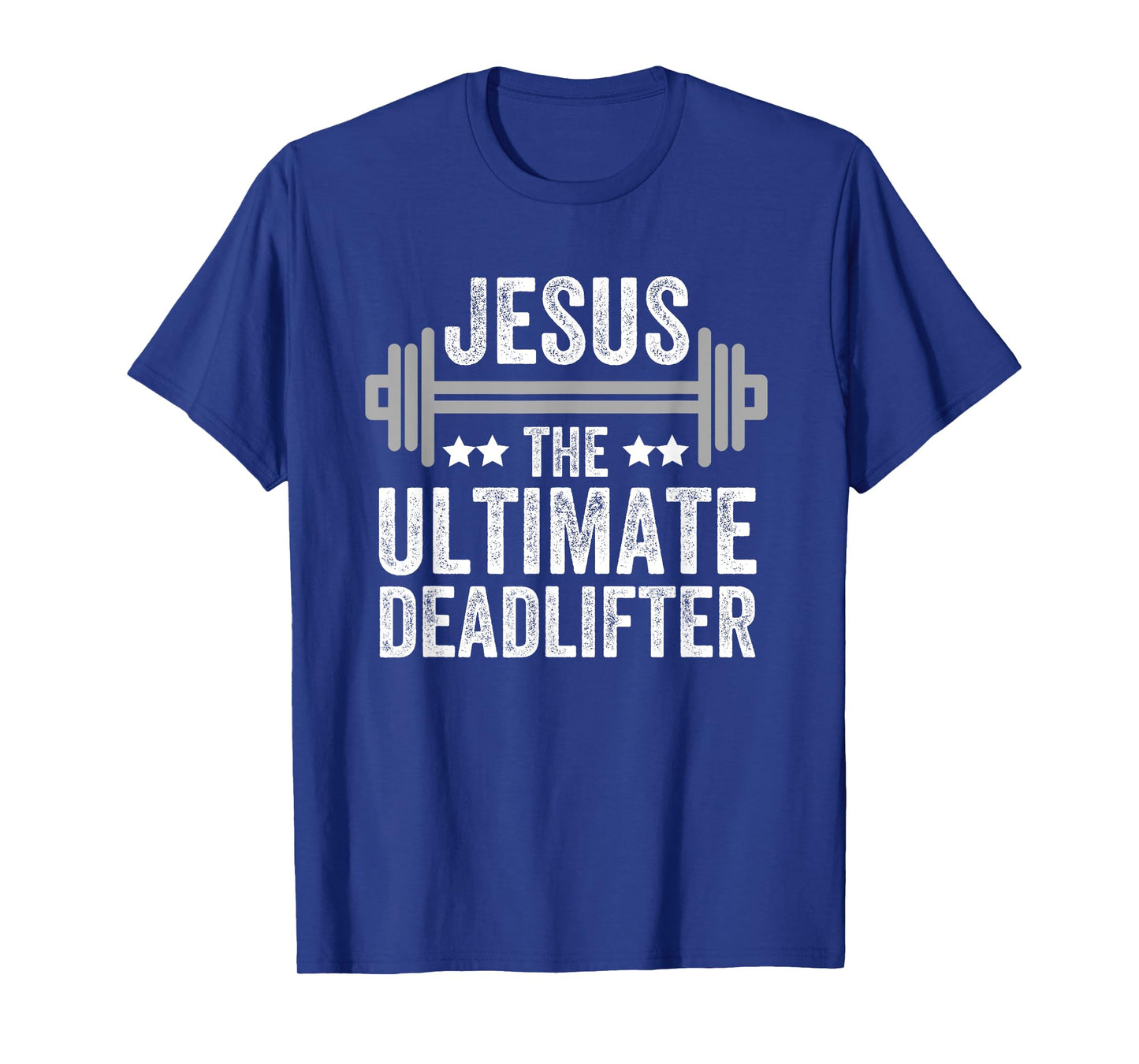 Jesus The Ultimate Deadlifter T Shirt Gym Fitness Athlete T-Shirt