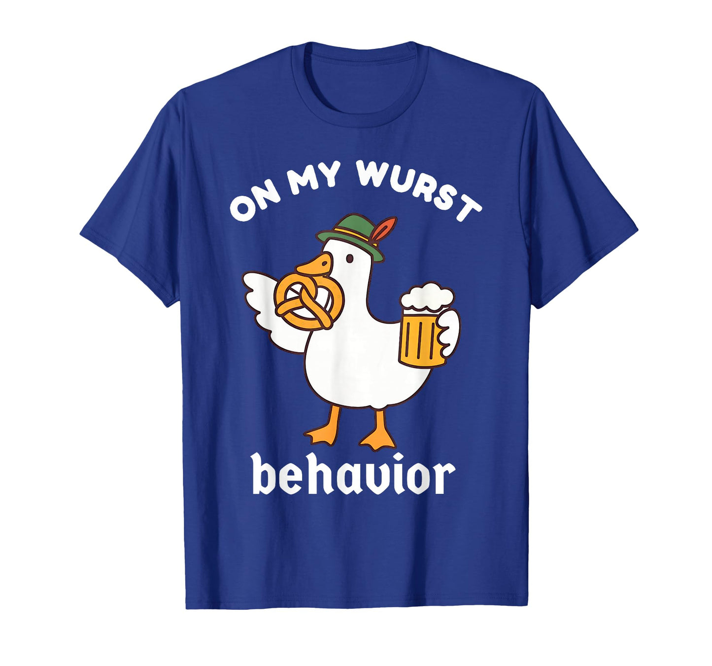 On My Wurst Behavior Funny Oktoberfest Silly Goose T-Shirt