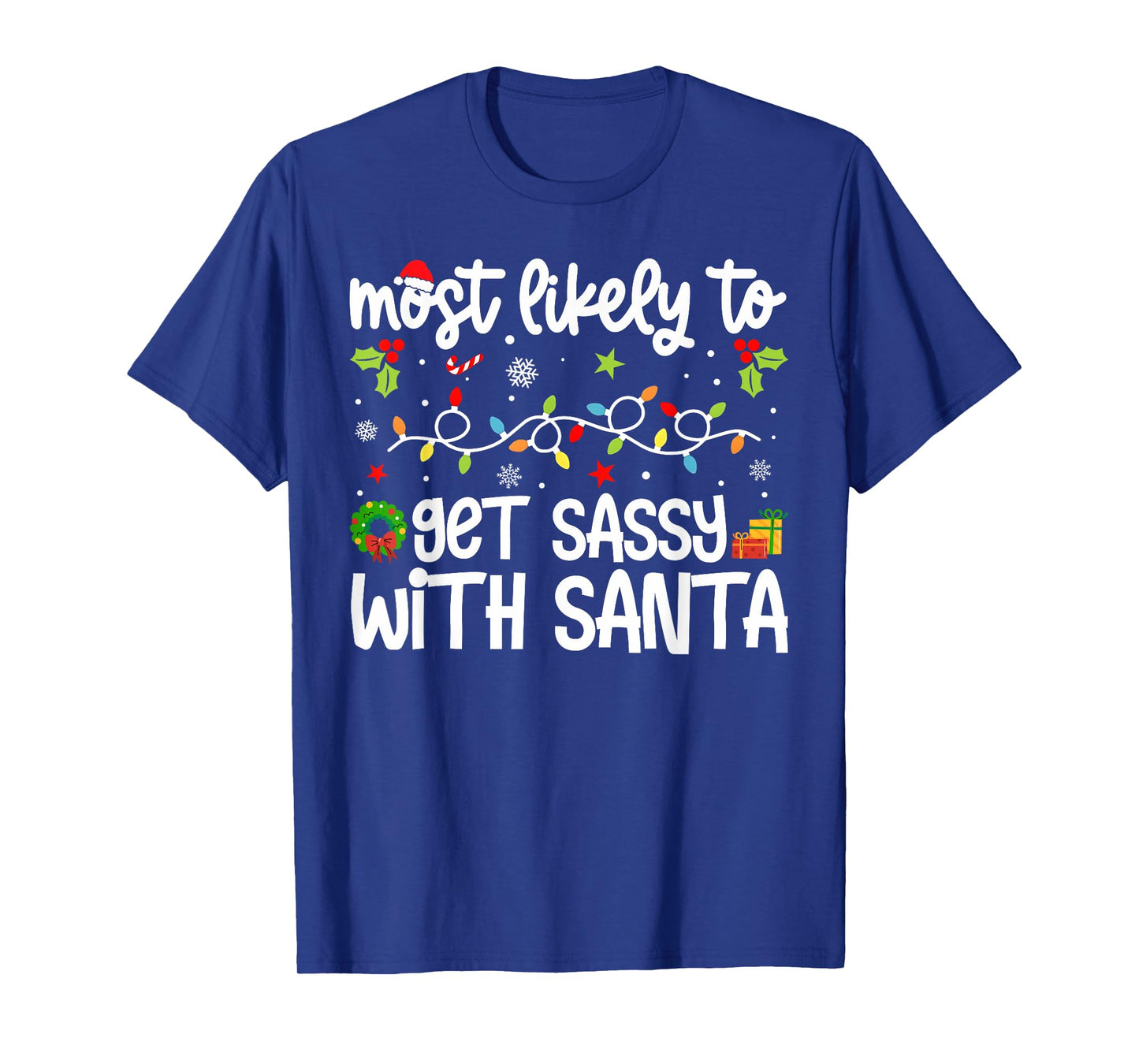 Family Xmas Most Likely to Most Likely Get Sassy with Santa T-Shirt
