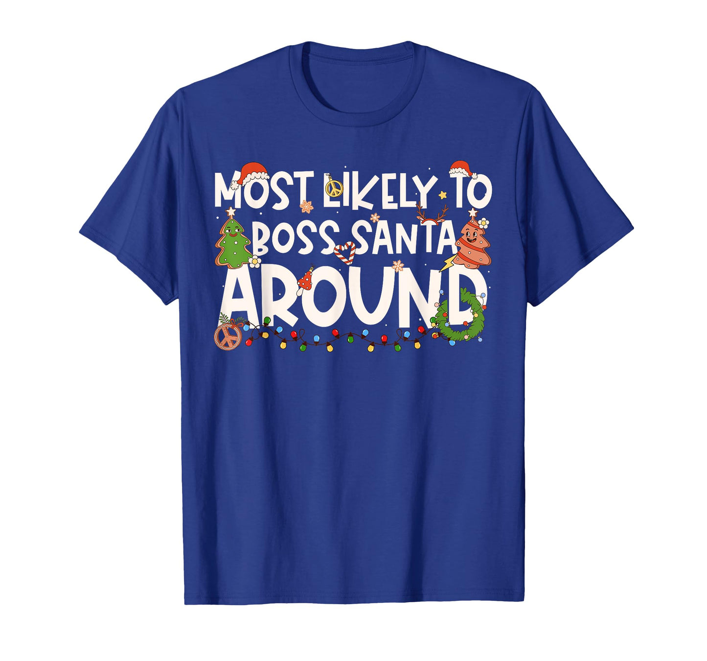 Most Likely to Boss Santa Around Family Matching Christmas T-Shirt