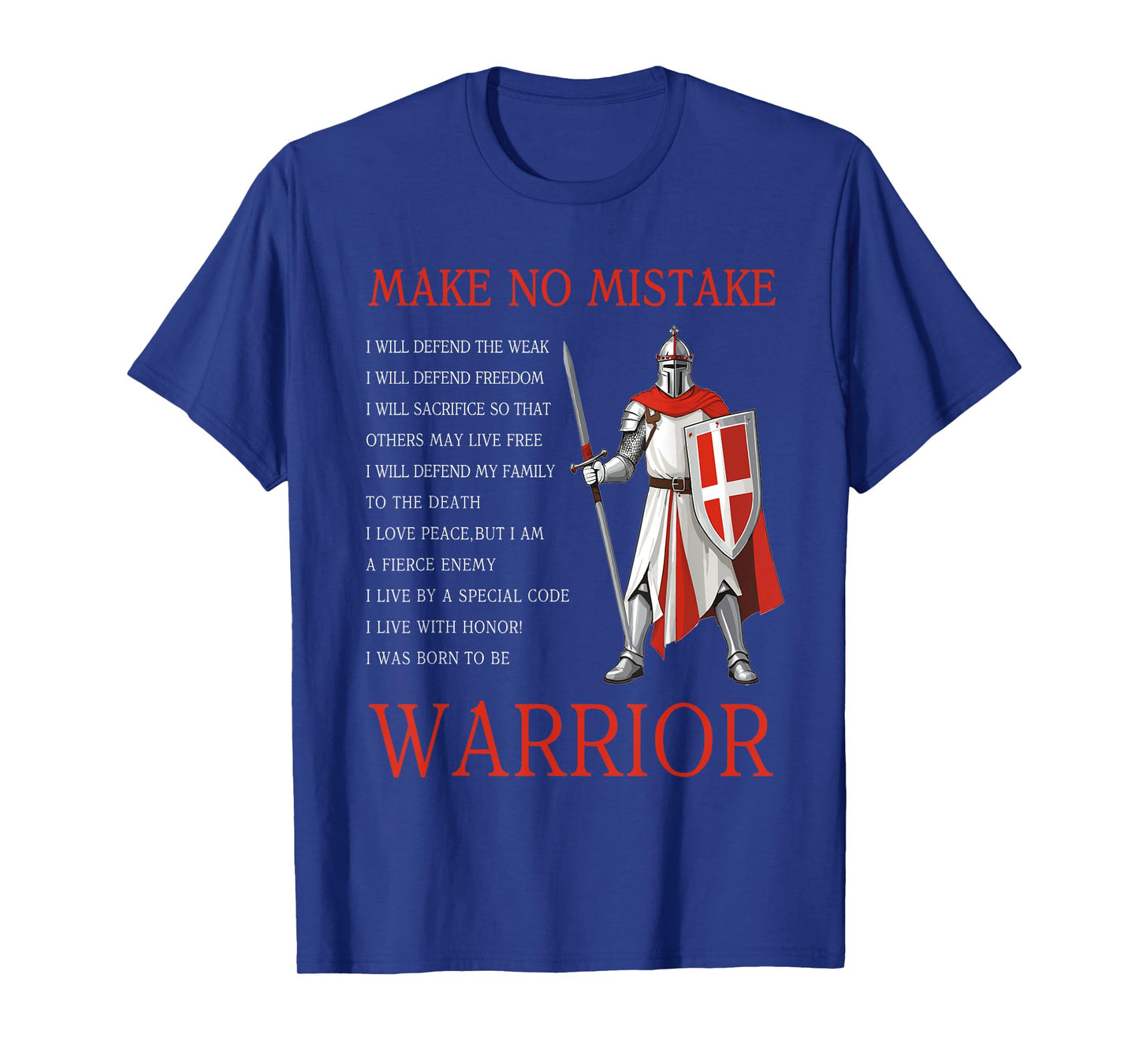Knight Templar Make No Mistake The Crusader T-Shirt