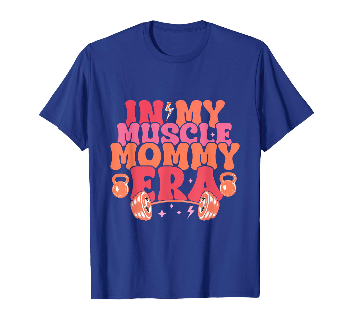 In My Muscle Mom Era Funny Mommy Gymer Happy Mother's Day T-Shirt