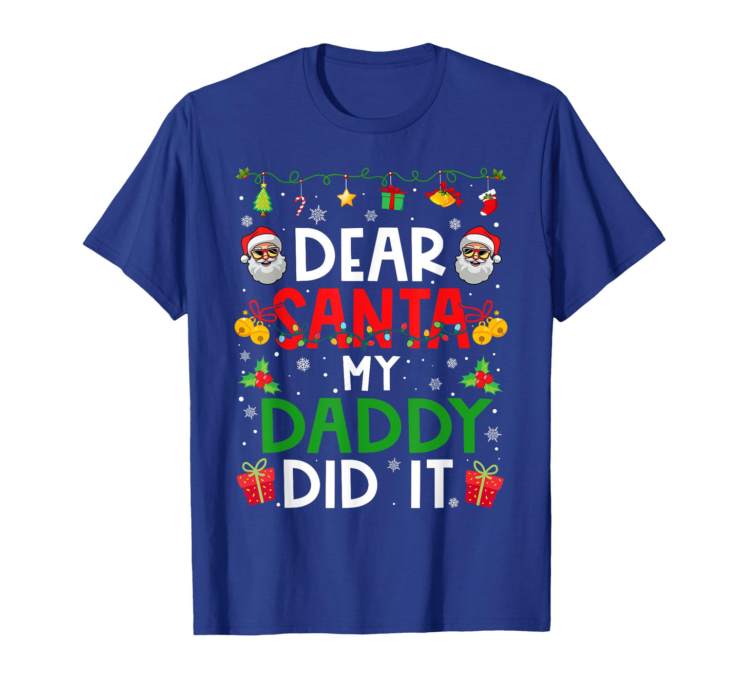 Dear Santa My Daddy Did It Funny Christmas Family Matching T-Shirt