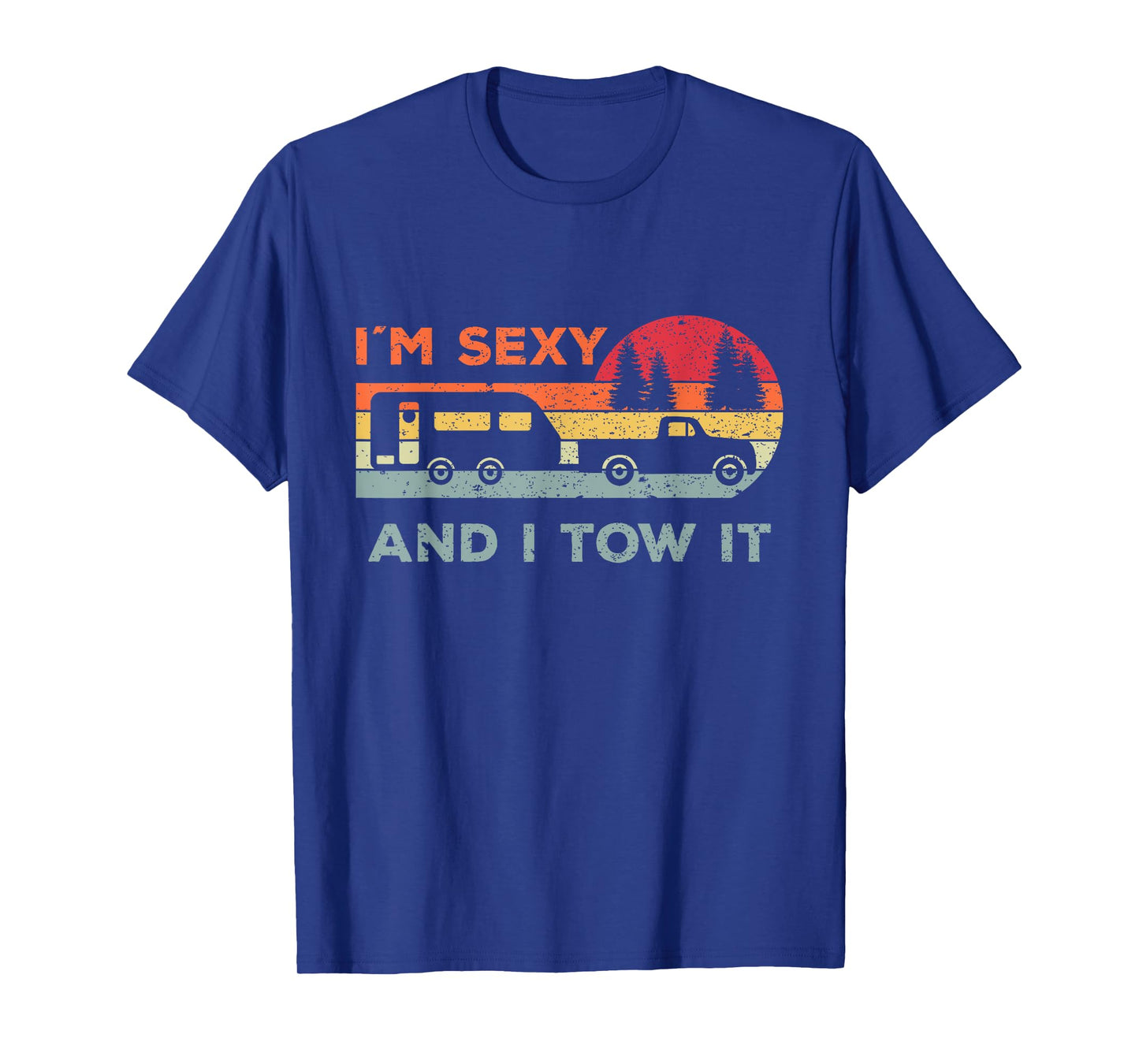 Funny Camping For Woman And Men Gifts I'M Sexy And I Tow It Unisex-Adults Black Small Classic Fit Short Sleeve T-Shirt