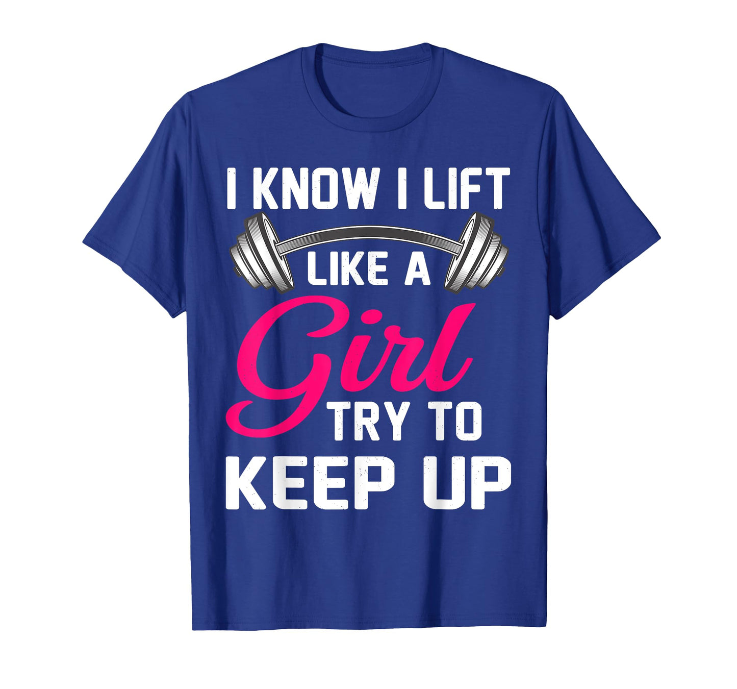 Weightlifting Lift Like A Girl Design Funny Power Lifting T-Shirt
