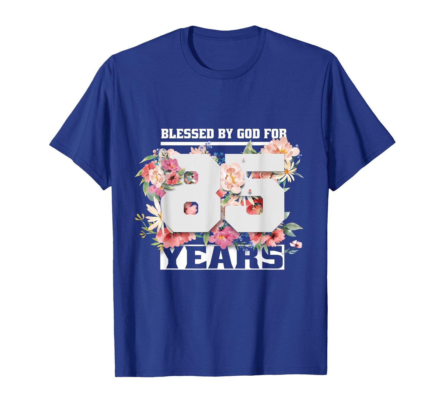 Blessed By God For 85 Years Old 85th Birthday T-Shirt