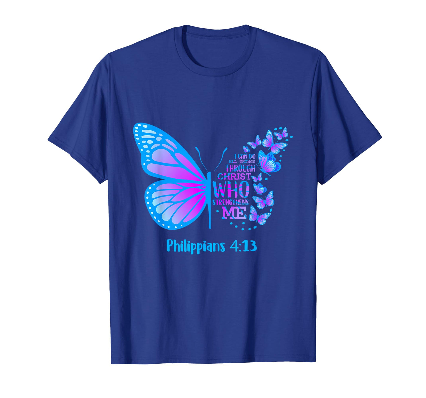 Butterfly Philippians 4:13 Shirt Christian T Shirts Apparel T-Shirt