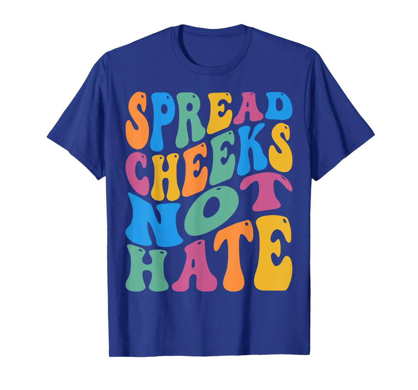 Spread Cheeks Not Hate For Workout Gym Fitness Groovy Retro T-Shirt